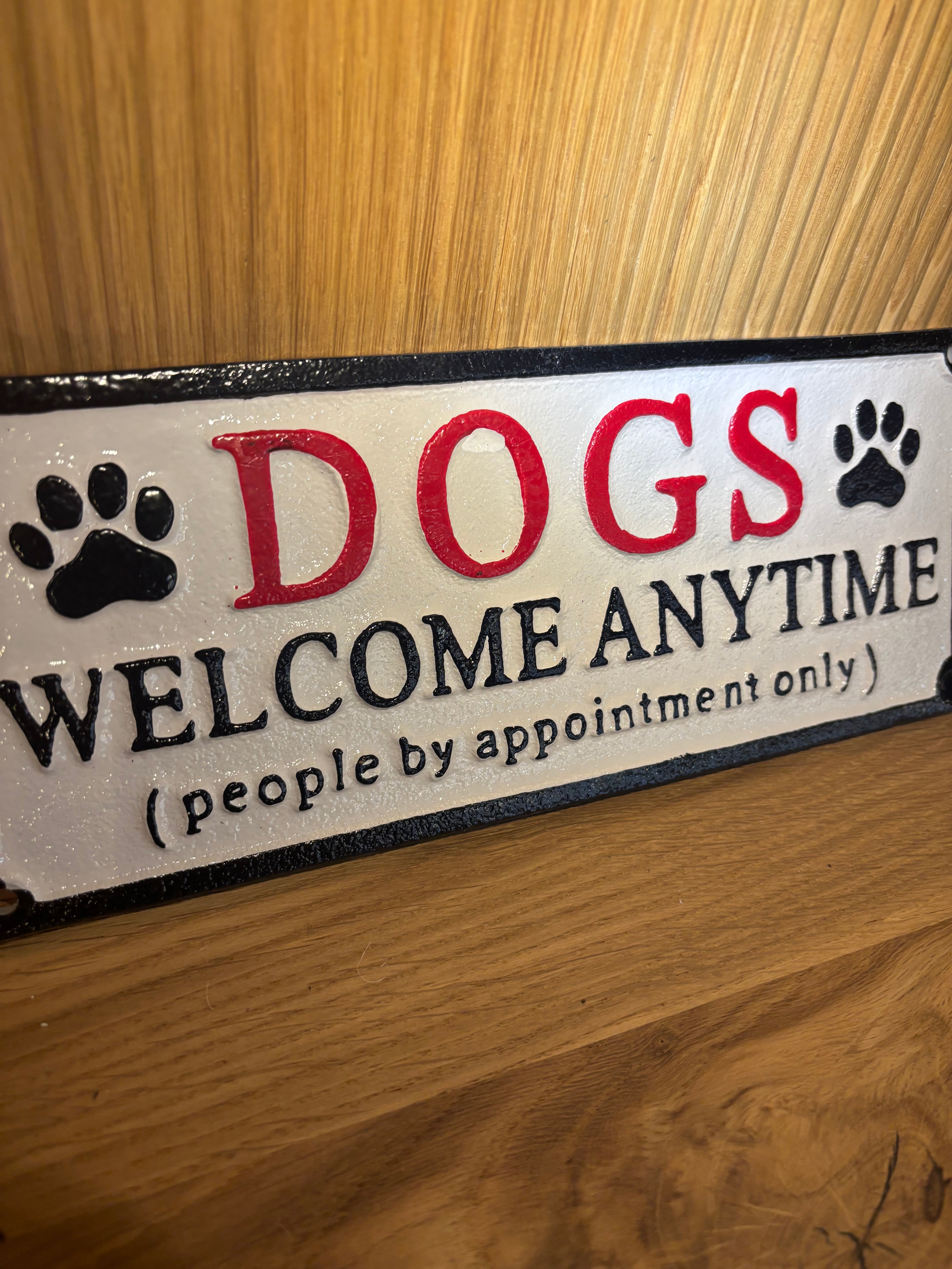 Dogs Welcome Anytime Sign