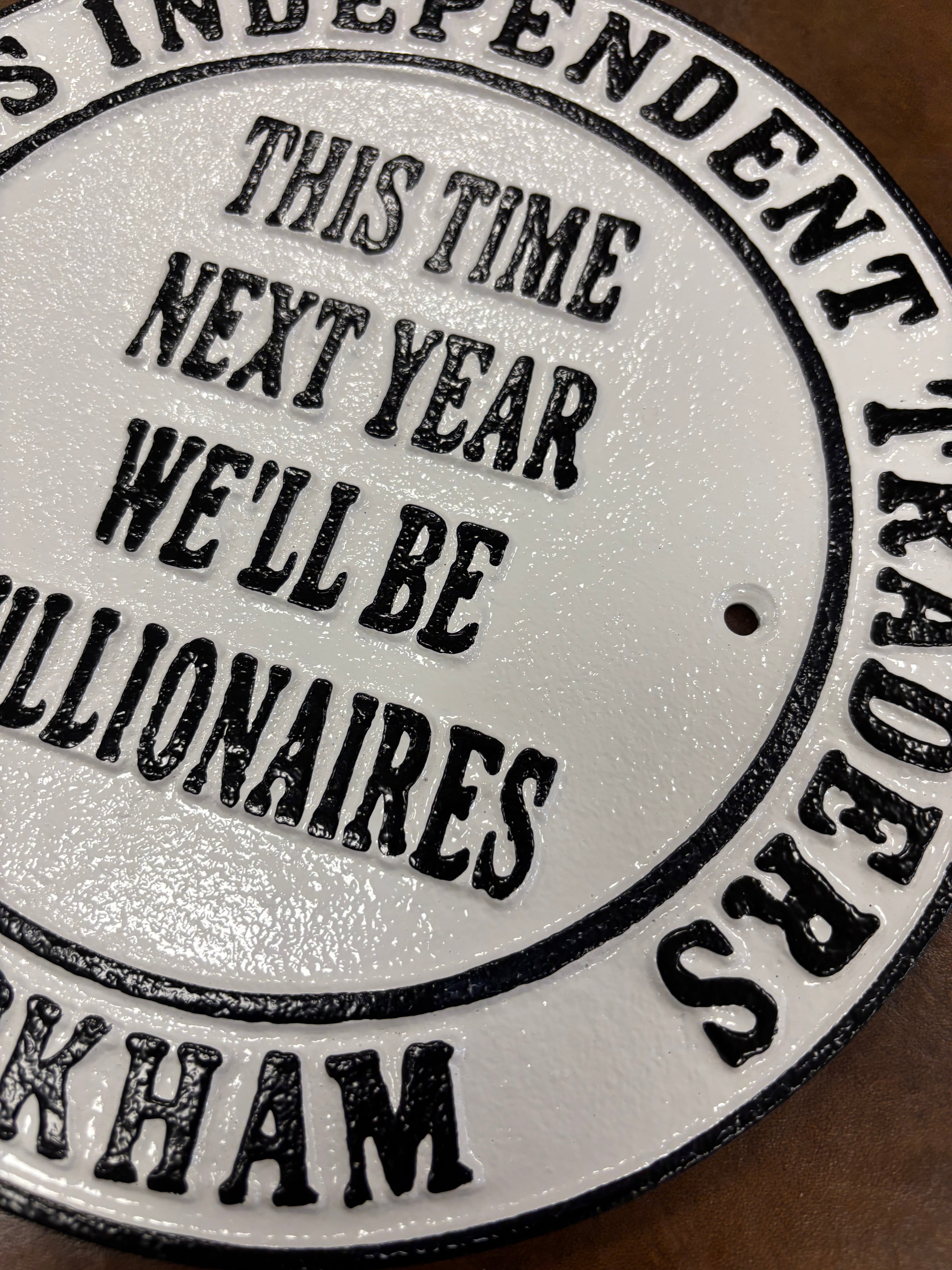 Trotters Independent Traders THIS TIME NEXT YEAR WE'LL BE MILLIONAIRES SIGN