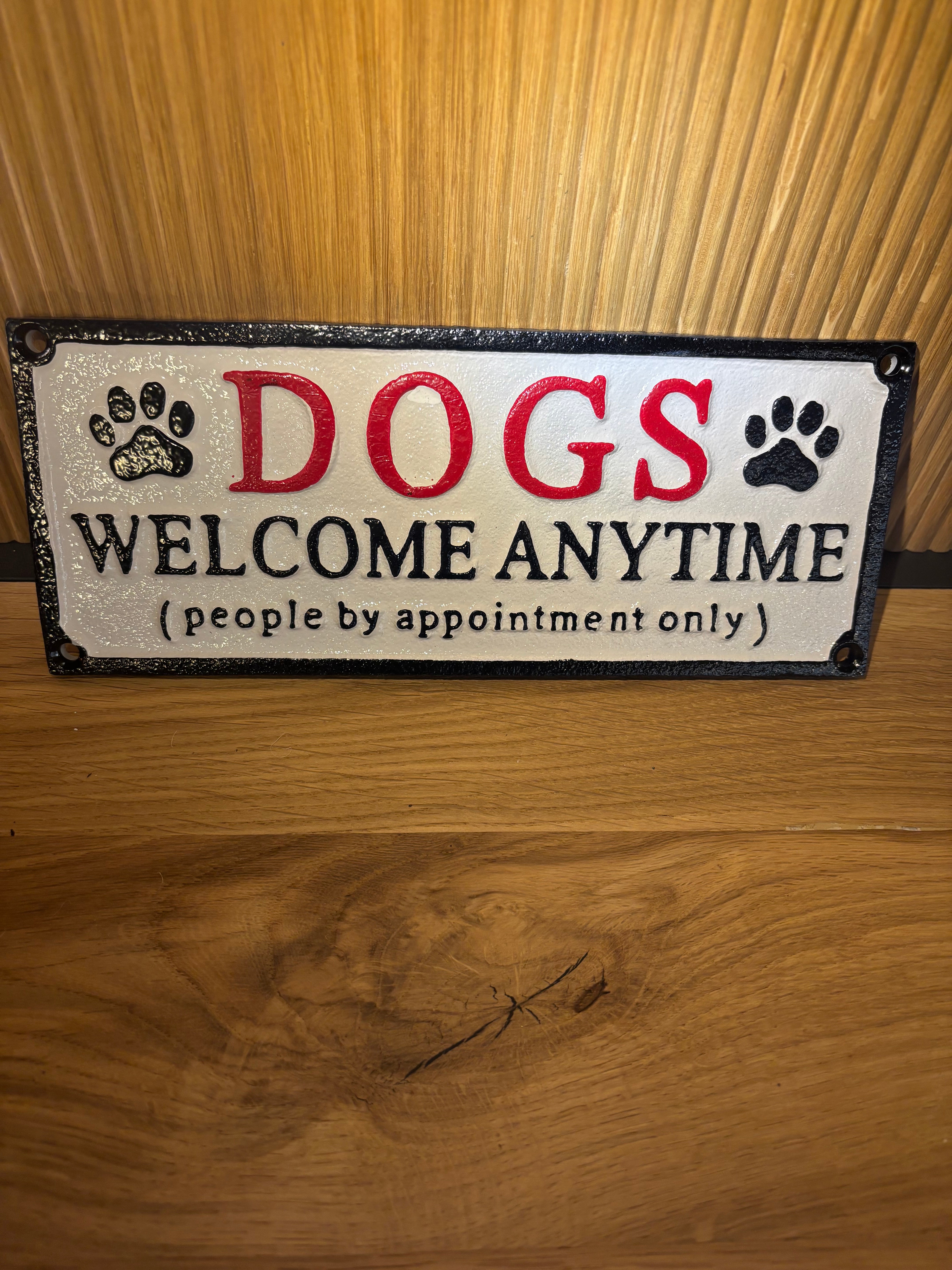 Dogs Welcome Anytime Sign